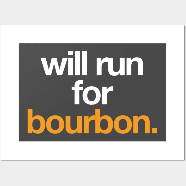 Will run for Bourbon. Wall Art by PodDesignShop